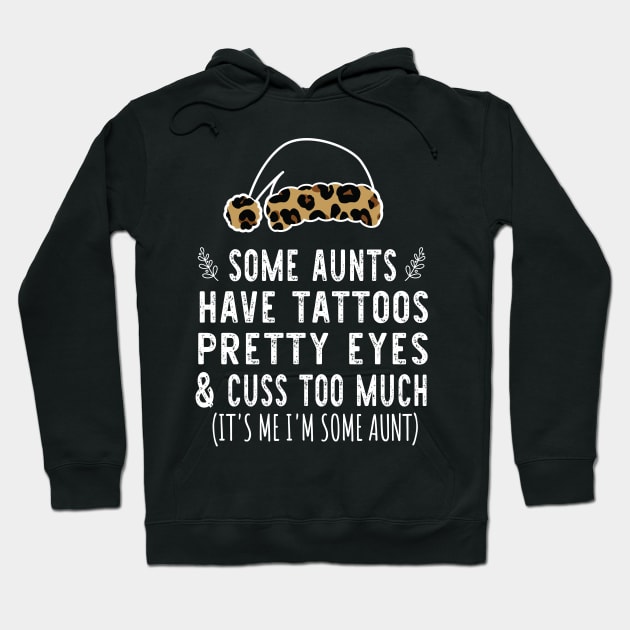 Christmas Some Aunts Have Tattoos - Leopard Christmas Aunties Hat - Funny Aunts Tattoos Gift Lover Hoodie by WassilArt